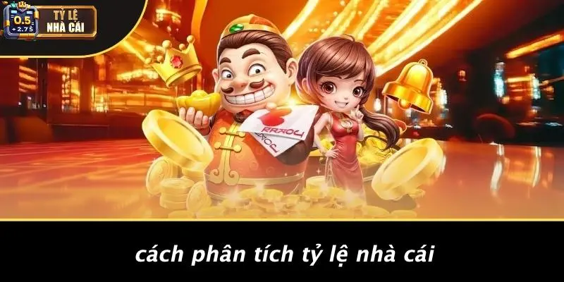 Cách Phân Tích Tỷ Lệ Nhà Cái