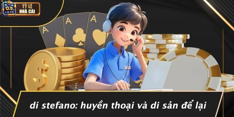 Di Stefano: Huyền Thoại Và Di Sản Để Lại