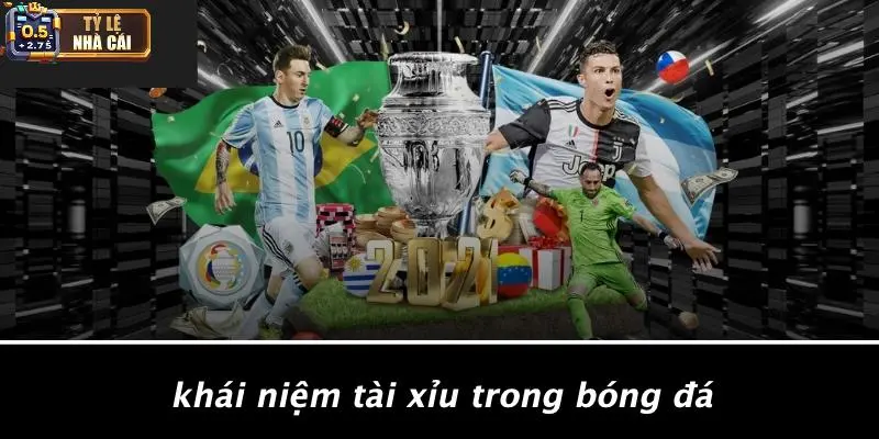 Khái Niệm Tài Xỉu Trong Bóng Đá