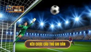 Kèo cược cầu thủ ghi bàn