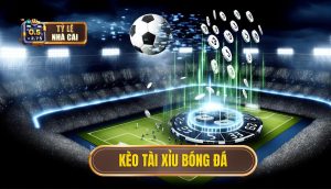 Kèo tài xỉu bóng đá