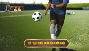 Kỹ thuật kiểm soát bóng bằng đùi