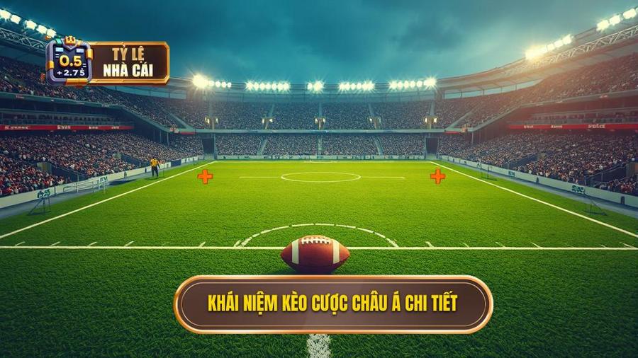 Khái niệm Kèo cược Châu Á là gì?